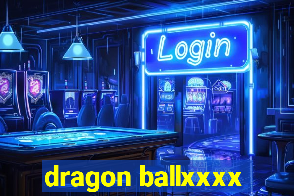 dragon ballxxxx